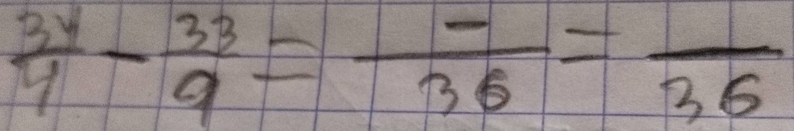  3y/4 - 33/9 =frac 36=frac 36