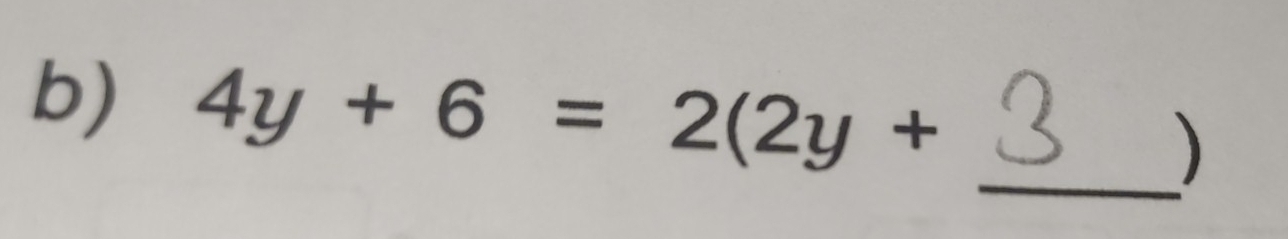 4y+6=2(2y+
_ )