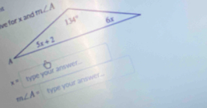 x= type your answer..
m∠ A= type your answer...