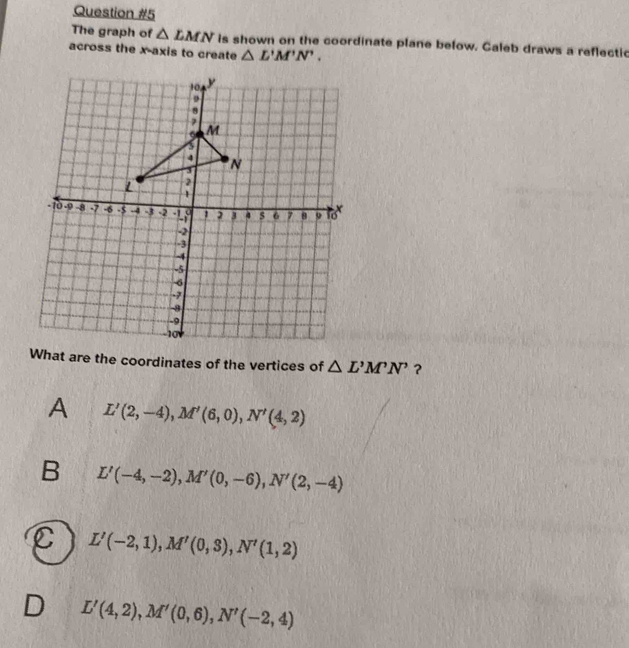 Solved: The graph of LMN is shown on the coordinate plane below. Caleb ...