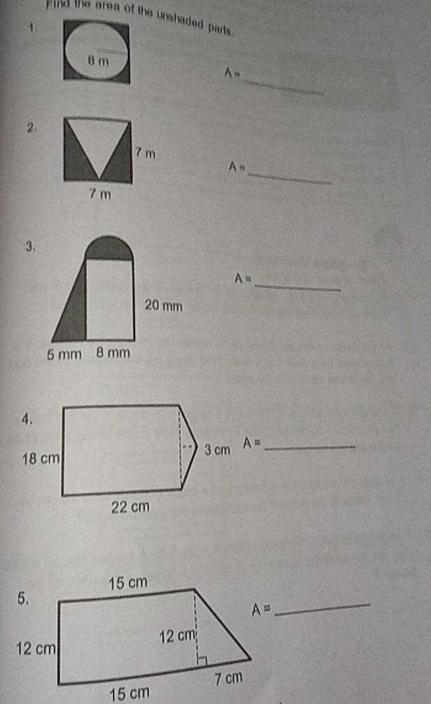 Find the area of the unshaded parts.
1
_
A=
2.
A=
_
3.
_ A=
A= _
_