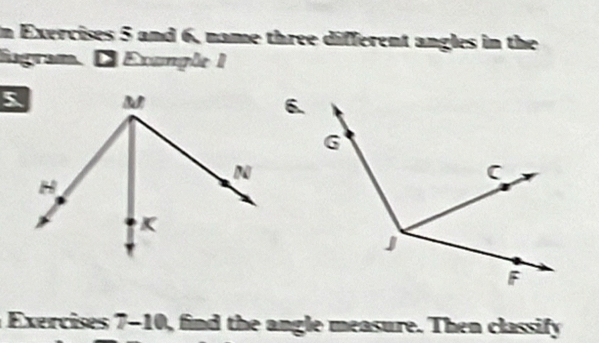 and 6, name three different angles in the
lagram. O Exumple I
6.
Exercises 7-10 , find the angle measure. Then classify