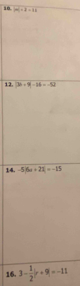 |m|+2=11
12. 
14
16. 3- 1/2 |r+9|=-11