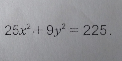 25x^2+9y^2=225.