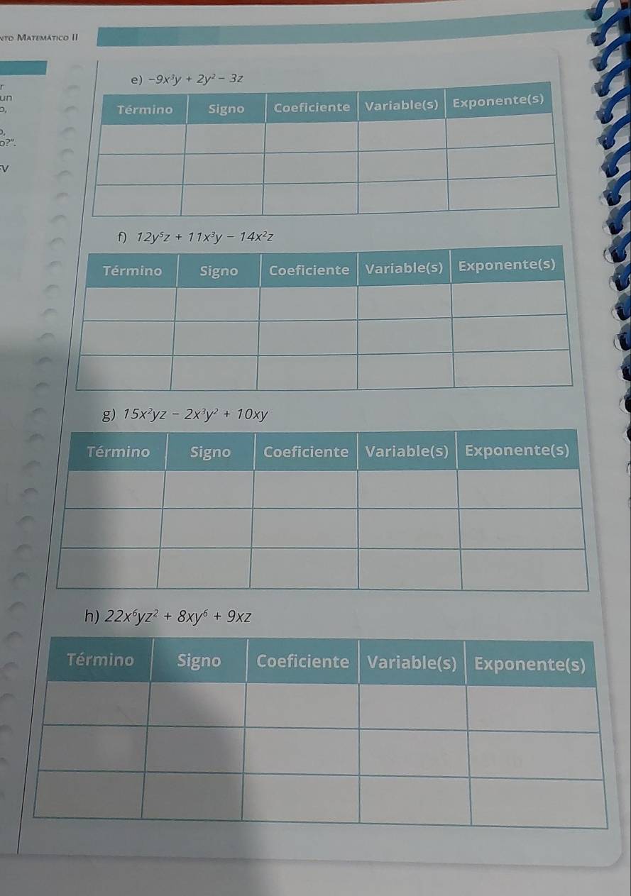 nto Matemático II
un
o?".
ν
f) 12y^5z+11x^3y-14x^2z
g) 15x^2yz-2x^3y^2+10xy
h) 22x^6yz^2+8xy^6+9xz