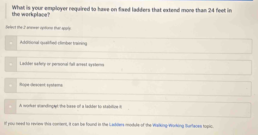 Solved: What is your employer required to have on fixed ladders that ...