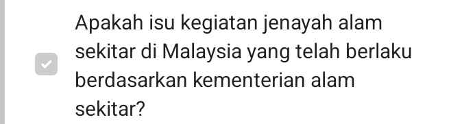 Apakah isu kegiatan jenayah alam 
sekitar di Malaysia yang telah berlaku 
berdasarkan kementerian alam 
sekitar?