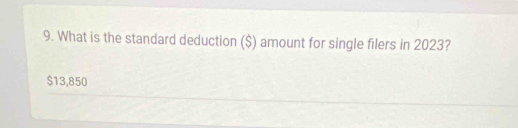 What is the standard deduction ($) amount for single filers in 2023?
$13,850