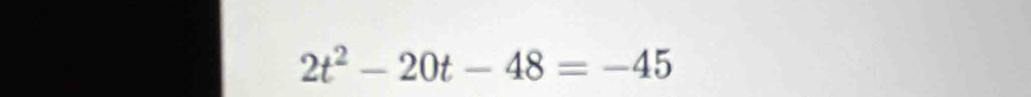 2t^2-20t-48=-45