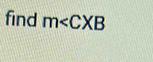 find m∠ CXB