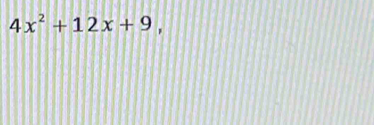 4x^2+12x+9,