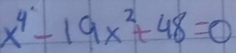 x^4-19x^2+48=0