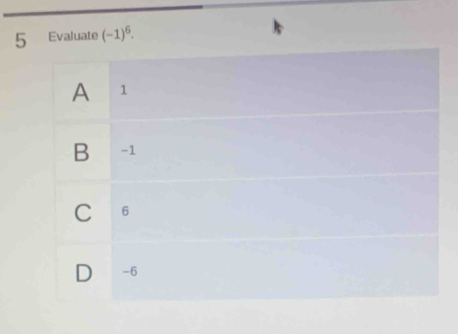 Evaluate (-1)^6.