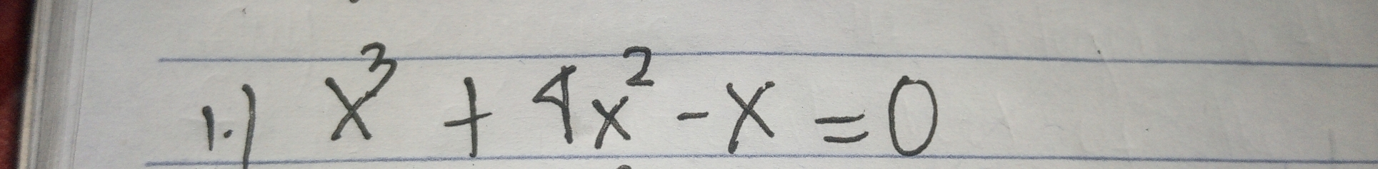 1
x^3+4x^2-x=0