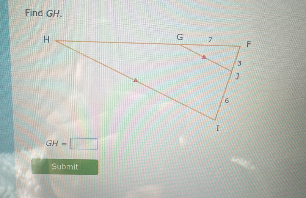 Find GH.
GH=□
Submit