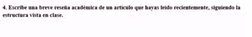 Escribe una breve reseña académica de un artículo que hayas leído recientemente, siguiendo la 
estructura vista en clase.