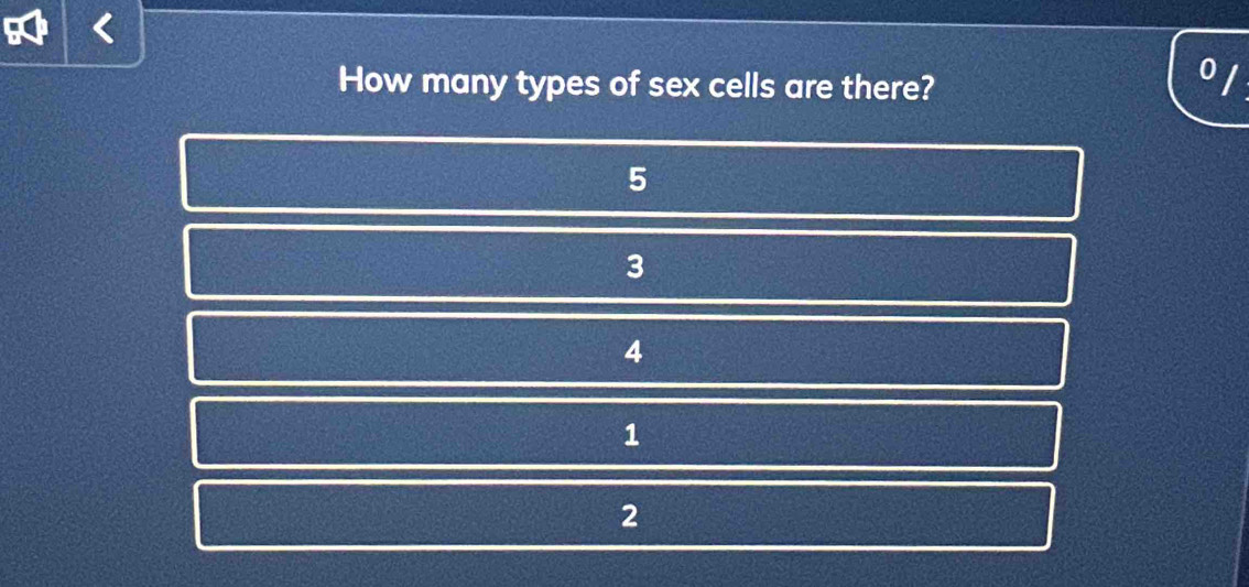 How many types of sex cells are there?
0
5
3
4
1
2