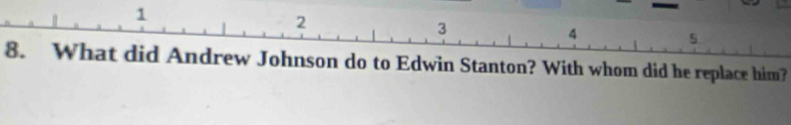 What did Andrew Johnson do to Edwin Stanton? With whom did he replace him?