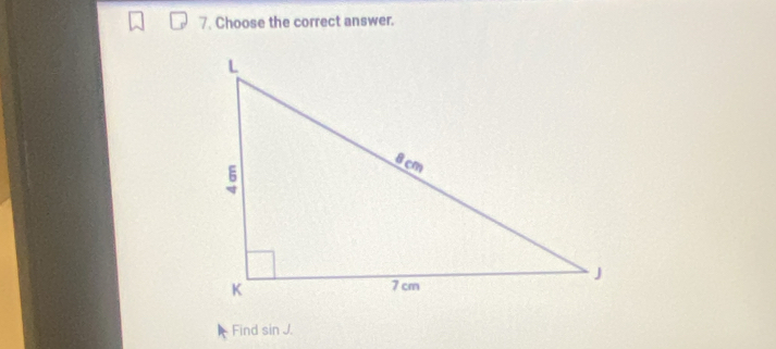 Choose the correct answer. 
Find sin J.