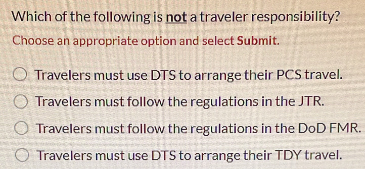Solved: Which of the following is not a traveler responsibility? Choose ...