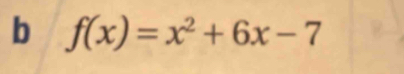 f(x)=x^2+6x-7