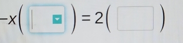 -x(□ )=2(□ )