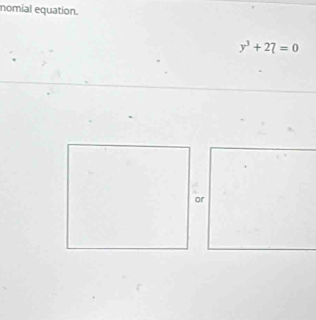 nomial equation.
y^3+27=0