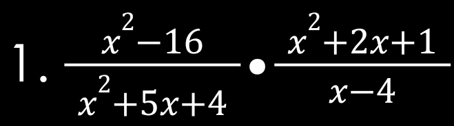  (x^2-16)/x^2+5x+4 ·  (x^2+2x+1)/x-4 