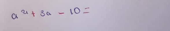 a^2+3a-10=