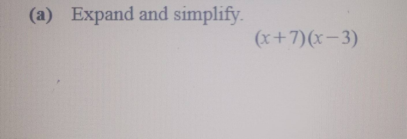 Expand and simplify.
(x+7)(x-3)