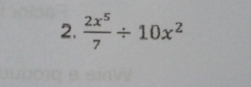  2x^5/7 / 10x^2