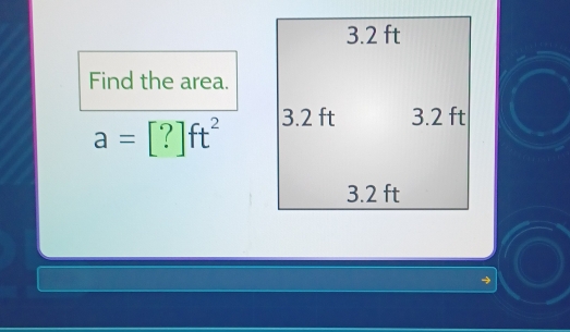 Find the area.
a=[?]ft^2