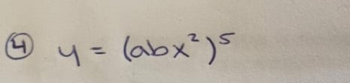 4 y=(abx^2)^5