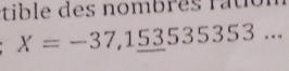 no mb e r at
X=-37,153535353...