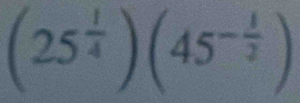 (25^(frac 1)4)(45^(-frac 1)2endpmatrix