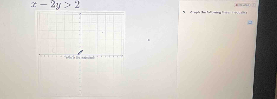 x-2y>2
1 
5. Graph the following linear inequality