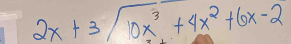 2x+3sqrt(10x^3+4x^2+6x-2)