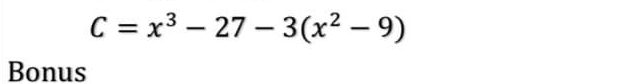 C=x^3-27-3(x^2-9)
Bonus