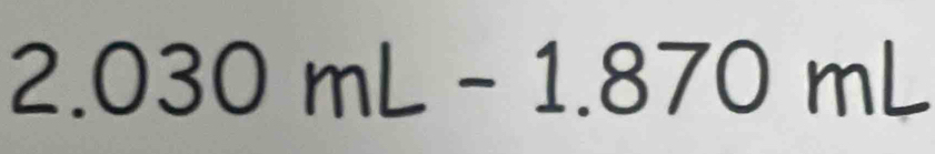 2.030mL-1.870mL