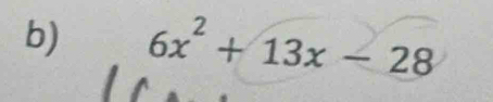 6x^2+13x-28