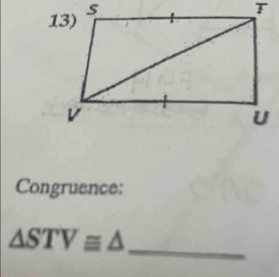 s
T
Congruence:
△ STV≌ △
_