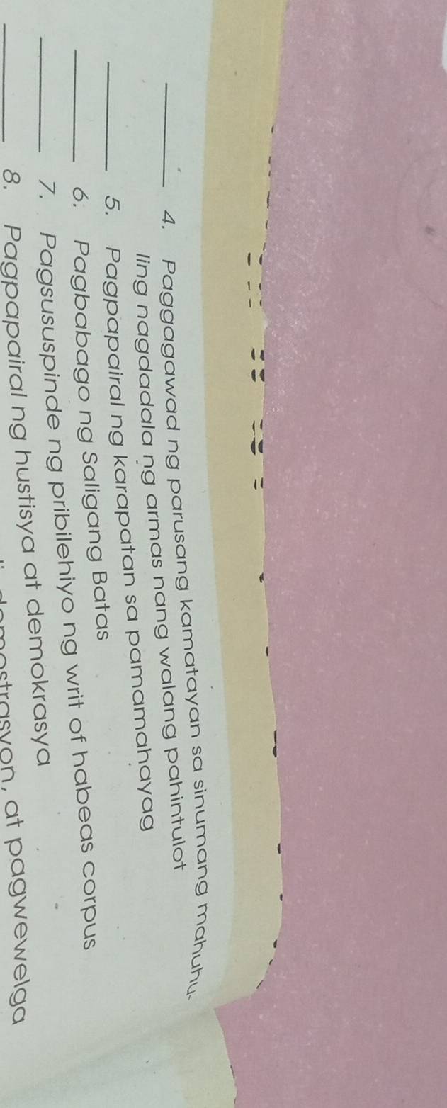 Paggagawad ng parusang kamatayan sa sinumang mahuhu- 
ling nagdadala ng armas nang walang pahintulot 
_5. Pagpapairal ng karapatan sa pamamahayag 
6. Pagbabago ng Saligang Batas 
_7. Pagsususpinde ng pribilehiyo ng writ of habeas corpus 
_8. Pagpapairal ng hustisya at demokrasya 
postrasvon, at pagwewelga