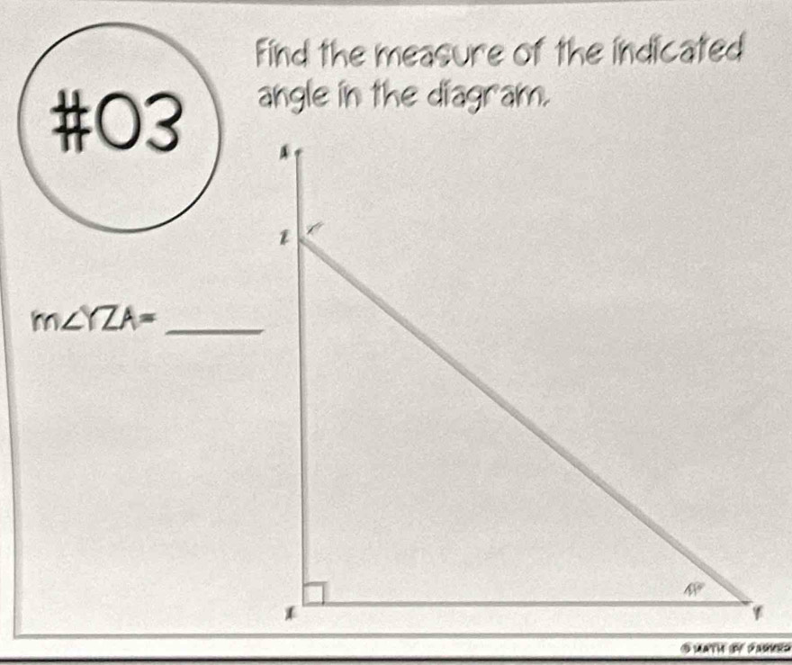 Find the measure of the indicated
#03 angle in the diagram.
_ m∠ YZA=