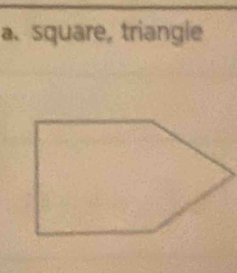 square, triangle