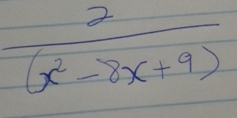  2/(x^2-8x+9) 