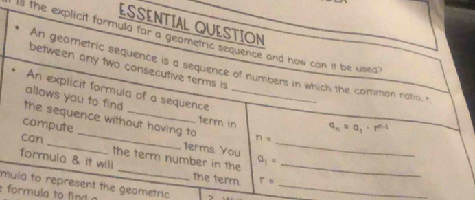 ESSENTIAL QUESTION
is the explicit formula for a geometric seq
betw
An geometric se
metric ,_
ula to find