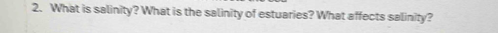 What is salinity? What is the salinity of estuaries? What affects salinity?