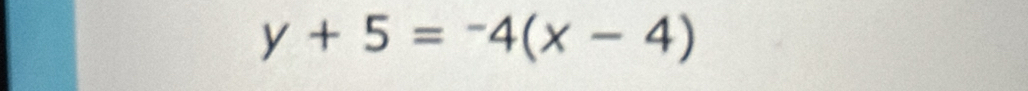 y+5=-4(x-4)