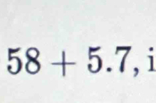 58+5.7, _7