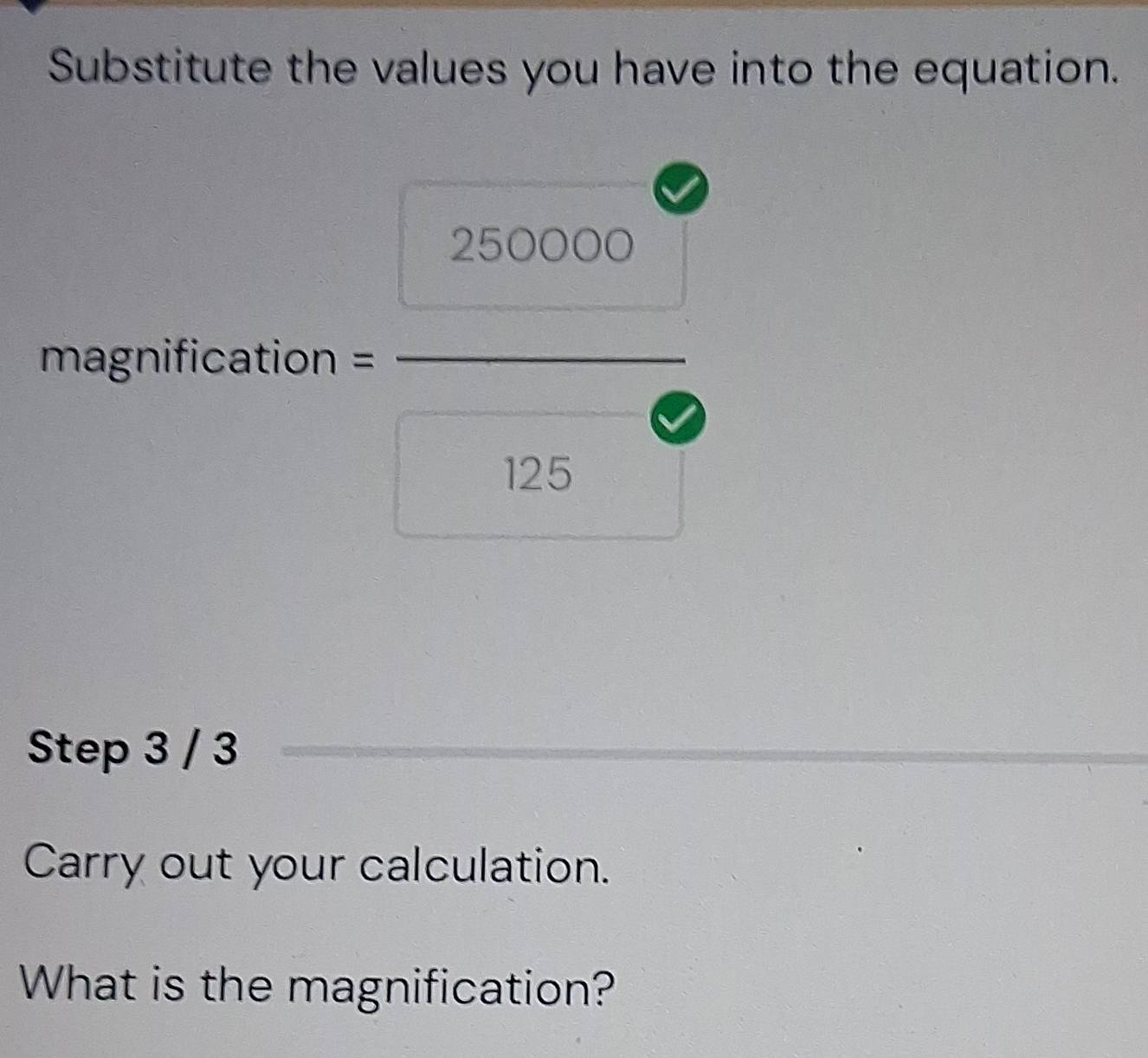 Solved: Substitute the values you have into the equation. magnification ...
